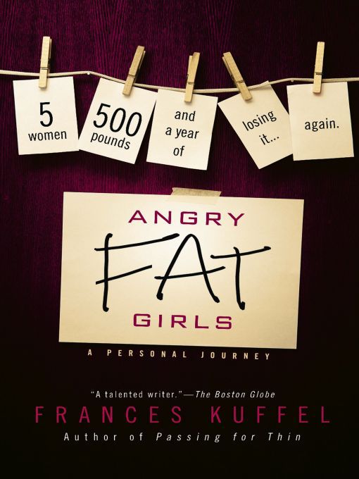 Title details for Angry Fat Girls by Frances Kuffel - Available